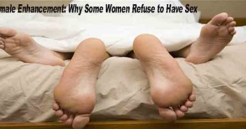 Female Enhancement: Why Some Women Refuse to Have Sex