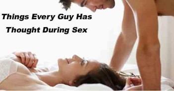 10 Things Every Guy Has Thought During Sex