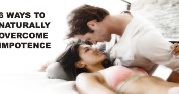6 Ways to Naturally Overcome Impotence
